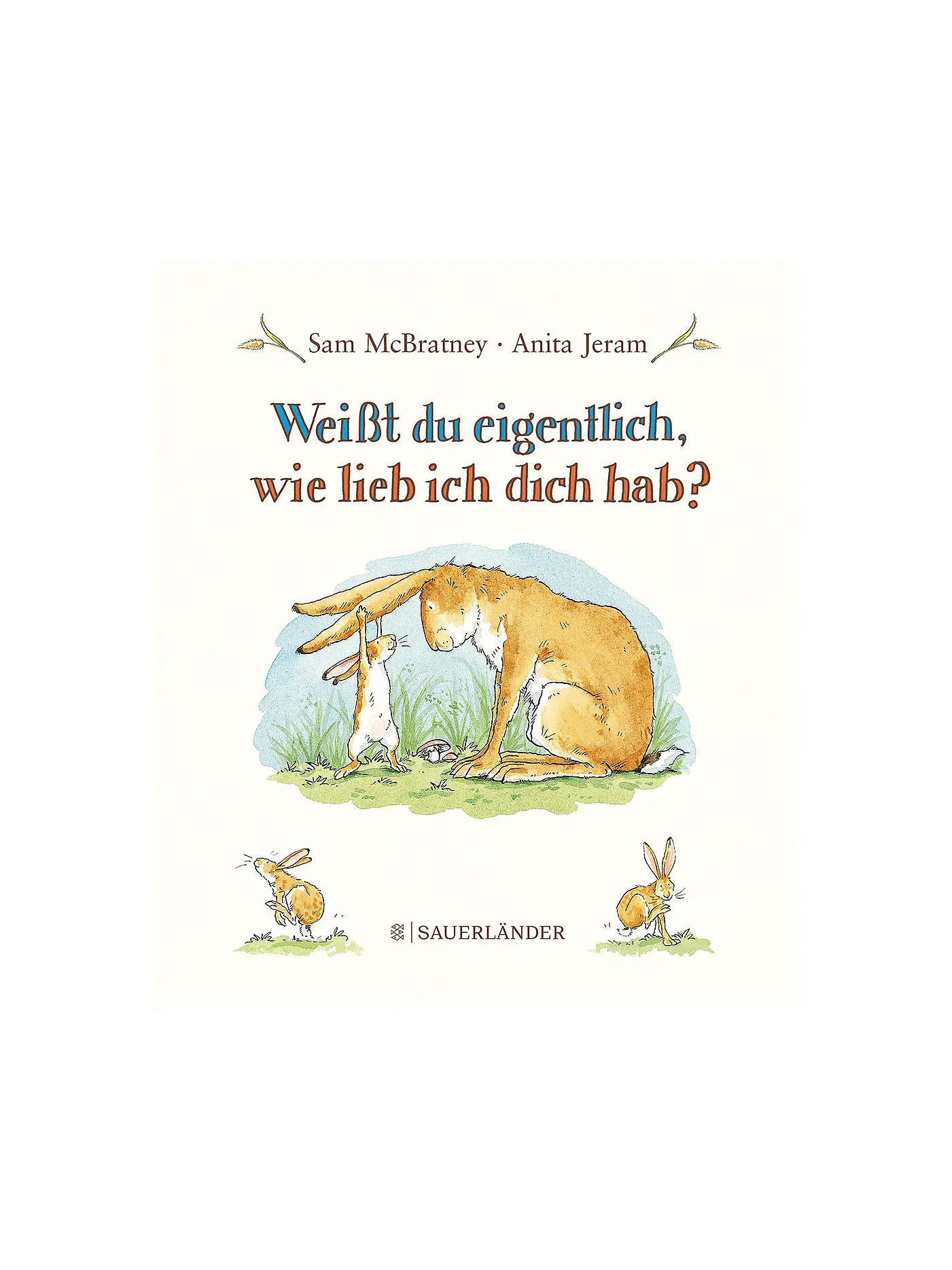 SAUERLAENDER VERLAG | Buch - Weißt du eigentlich wie lieb ich dich hab (Mini-Bilderbuch) | 
